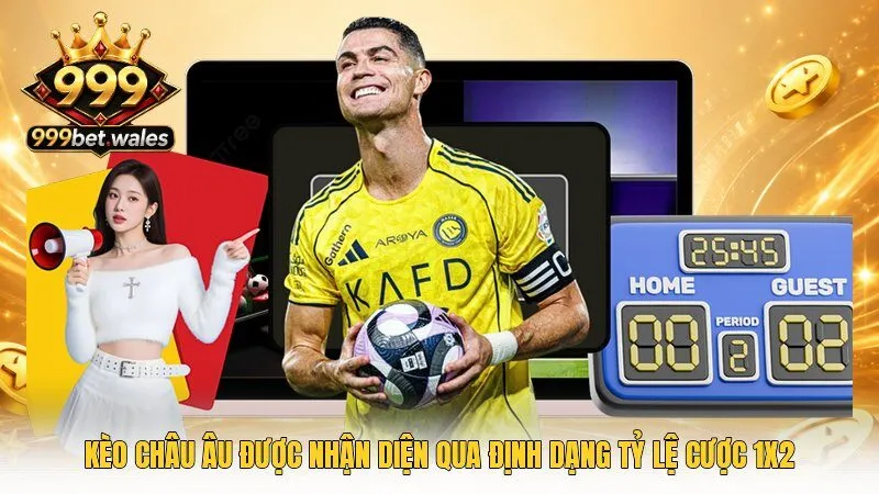 Kèo châu Âu được nhận diện qua định dạng tỷ lệ cược 1X2