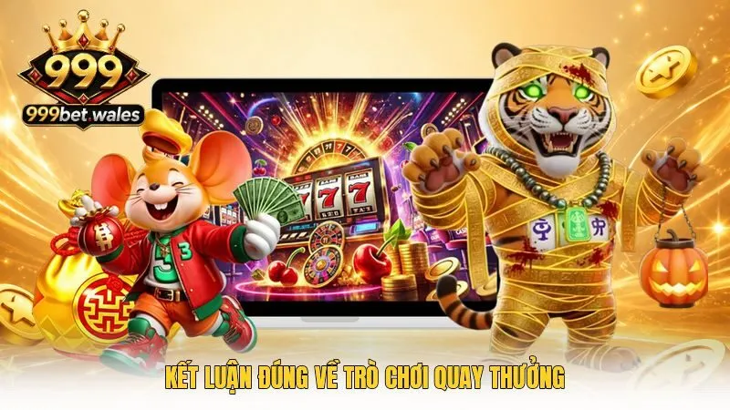 Kết luận đúng về trò chơi quay thưởng