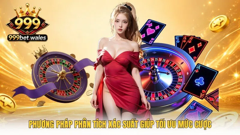 Phương pháp phân tích xác suất giúp tối ưu mức cược