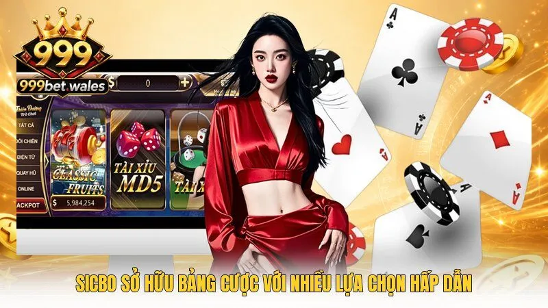 Sicbo sở hữu bảng cược với nhiều lựa chọn hấp dẫn