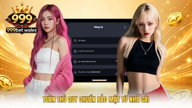 Tuân thủ quy chuẩn bảo mật từ nhà cái