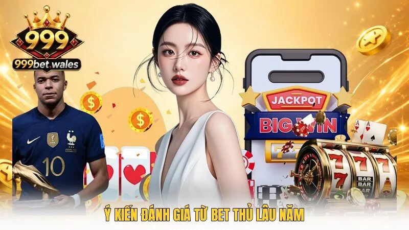 Ý kiến đánh giá từ bet thủ lâu năm